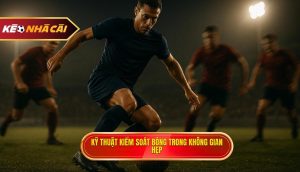 Kỹ thuật kiểm soát bóng trong không gian hẹp