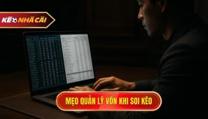 mẹo quản lý vốn khi soi kèo
