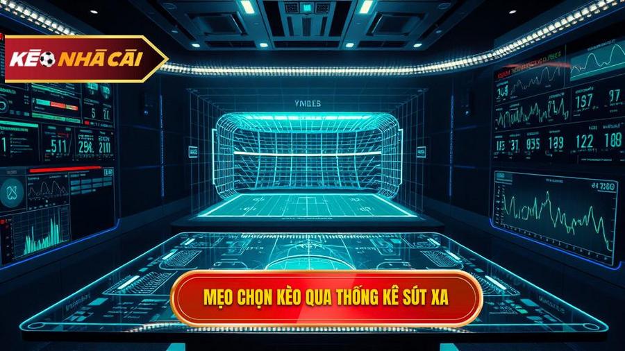 Mẹo chọn kèo qua thống kê sút xa