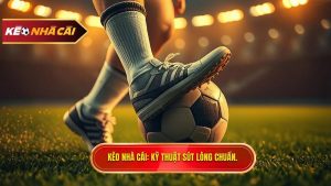 Kỹ thuật sút bóng bằng lòng bàn chân phải chuẩn xác từ A-Z
