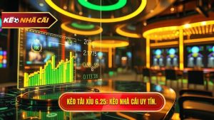 Kèo tài xỉu 6.25 là gì? Giải mã chi tiết và chiến thuật chơi bất bại