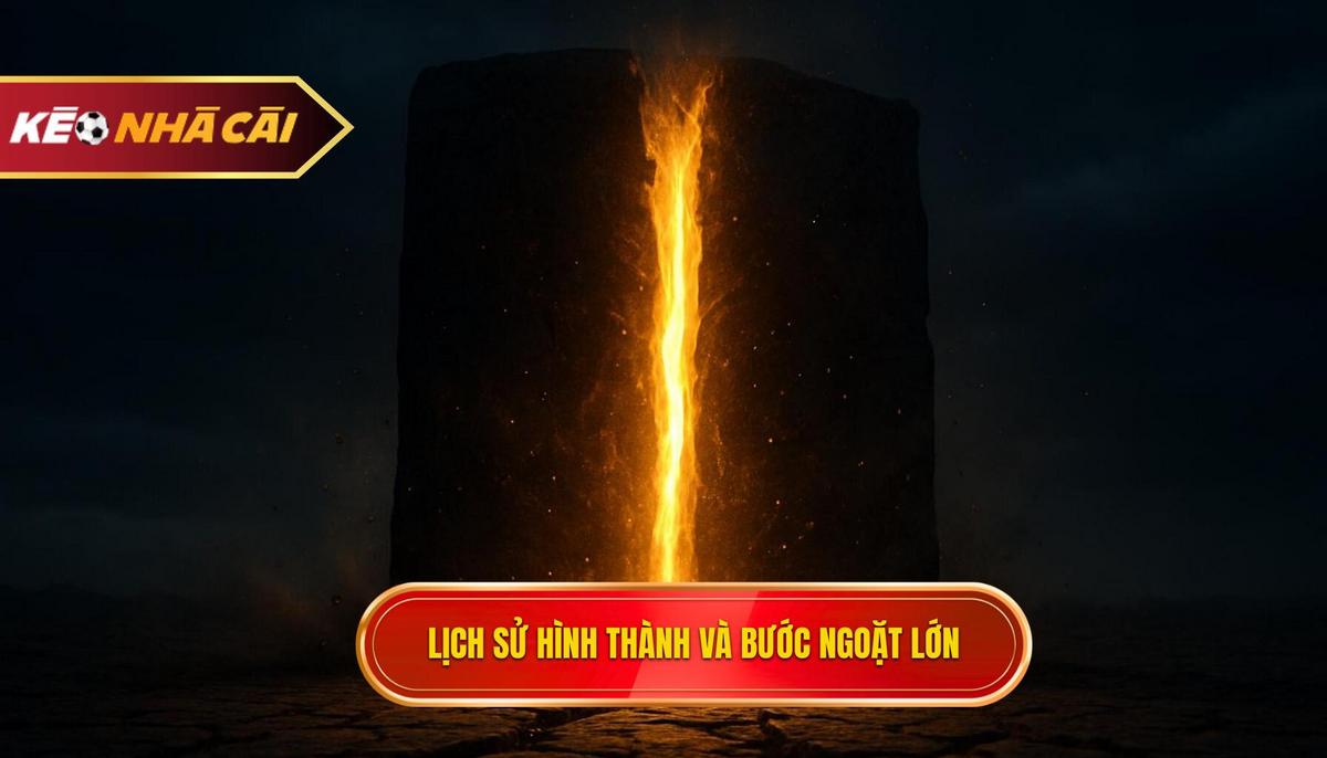 Lịch sử hình thành và những bước ngoặt vĩ đại