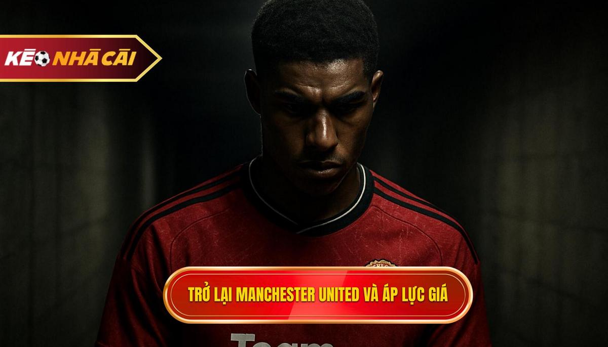 Trở lại Manchester United và gánh nặng của mức giá kỷ lục
