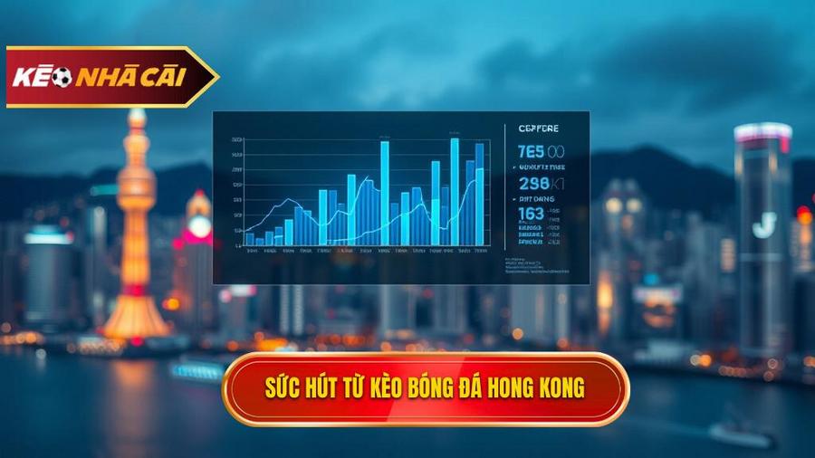 Phân tích đa chiều: Tại sao kèo bóng đá Hong Kong lại thu hút?
